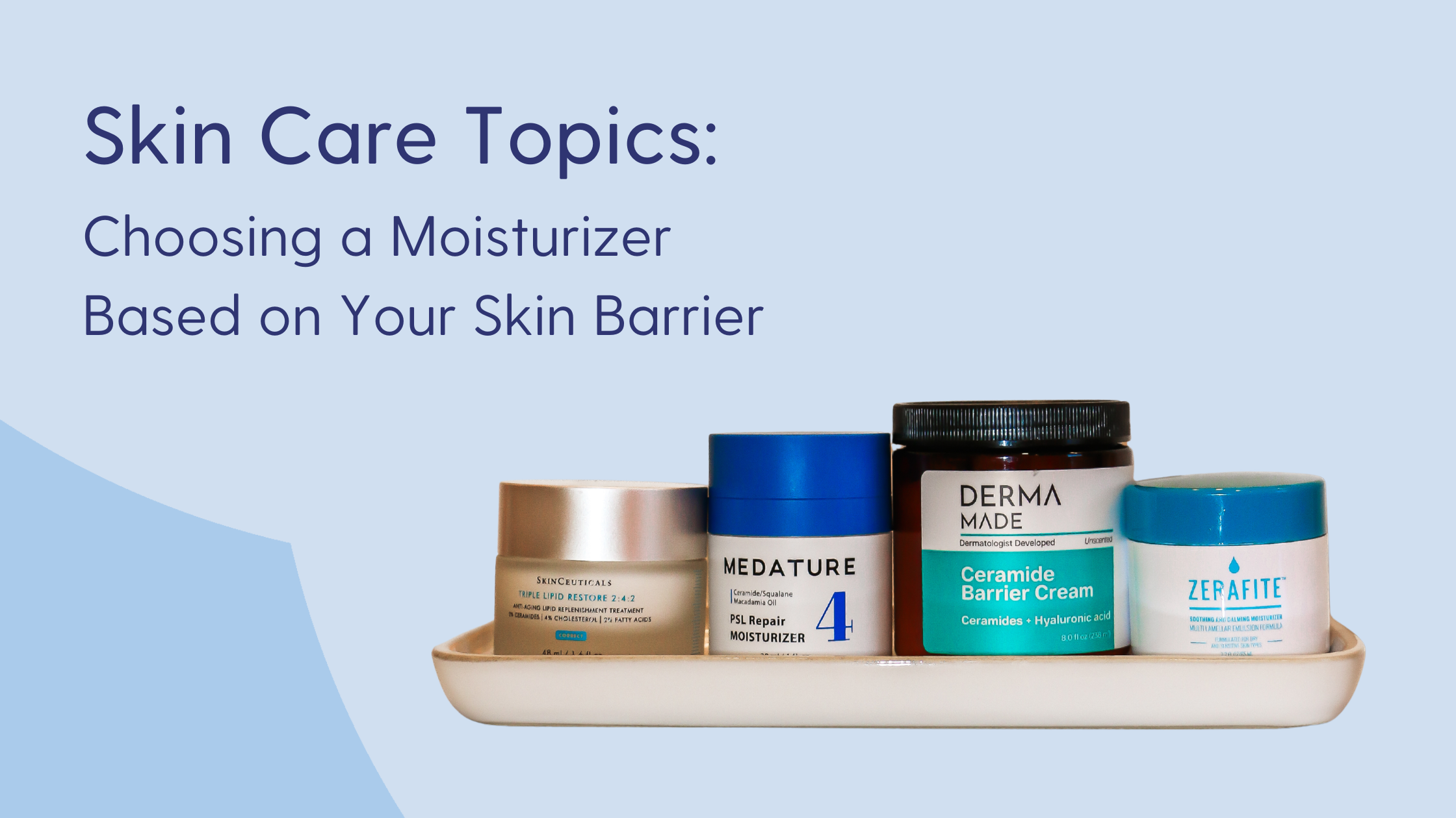 How to Choose a Moisturizer Based on Skin Barrier Function