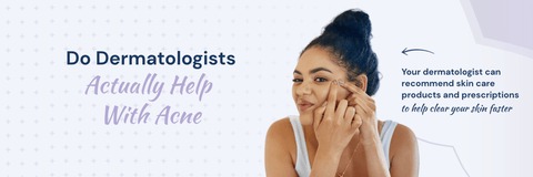 Do dermatologists actually help with acne?