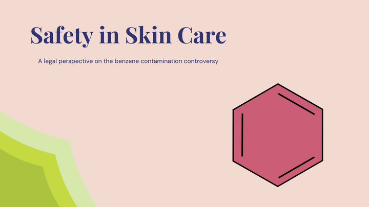 Safety in skincare: Benzene