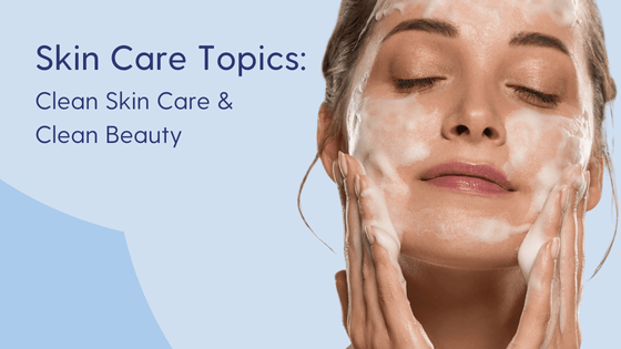 Clean skin care