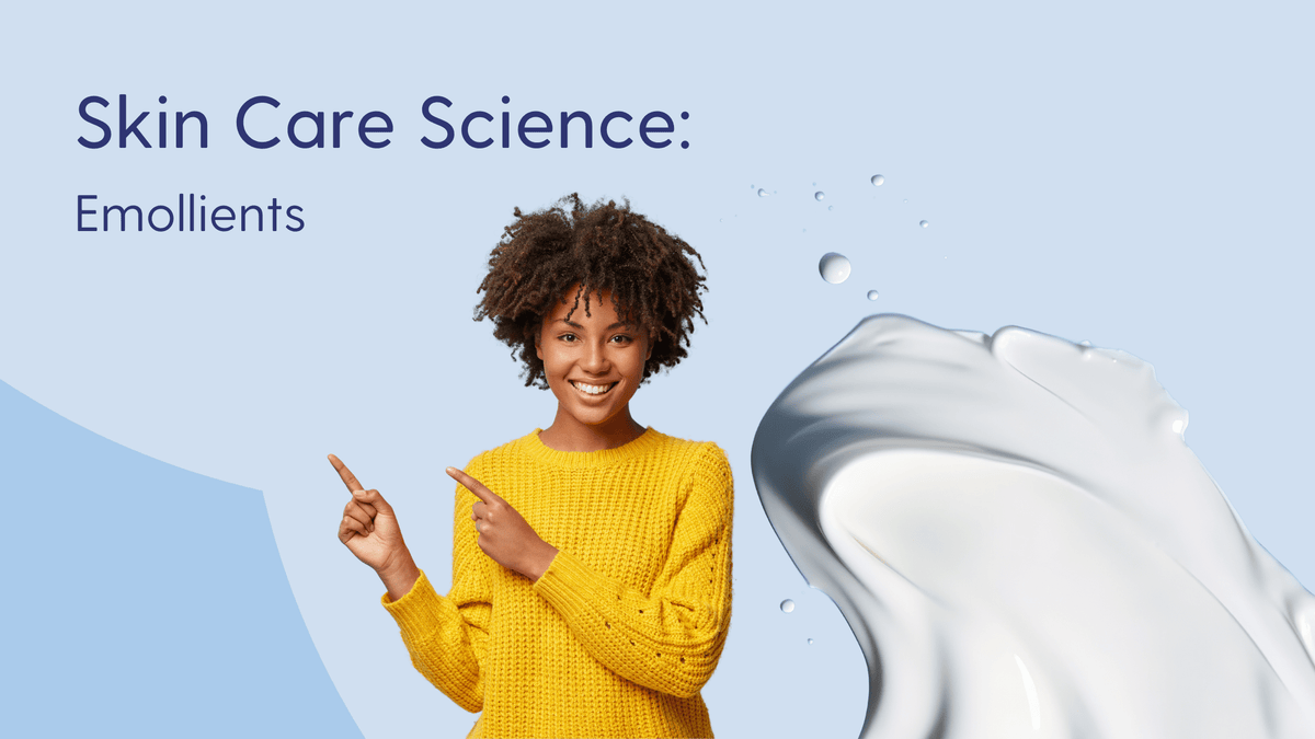 Skin Care Science: Emollients