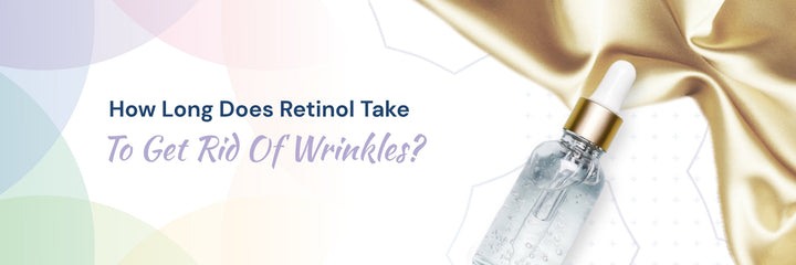 How Long Does Retinol Take To Get Rid Of Wrinkles?