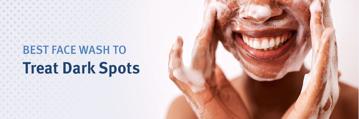 Best Face Wash To Treat Dark Spots
