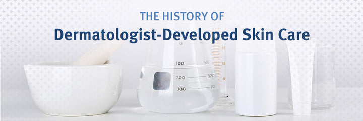 The history of dermatologist developed skin care