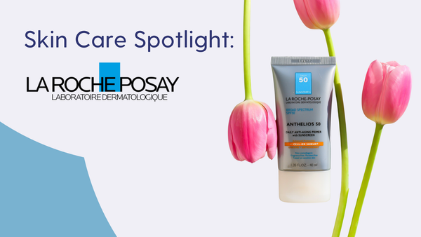 Brand spotlight la roche posay