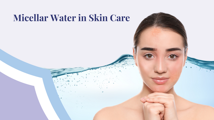 Micellar Water in skin care