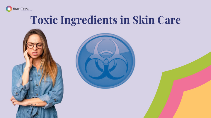 Toxic ingredients in skin care