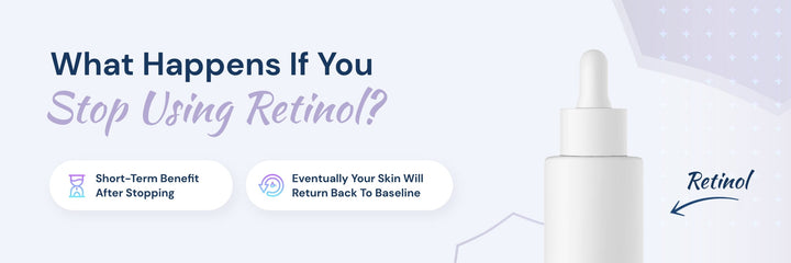 What Happens If You Stop Using Retinol?