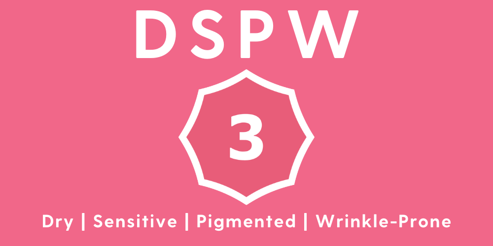 DSPW - Dry, Sensitive, Pigmented, Wrinkle-prone